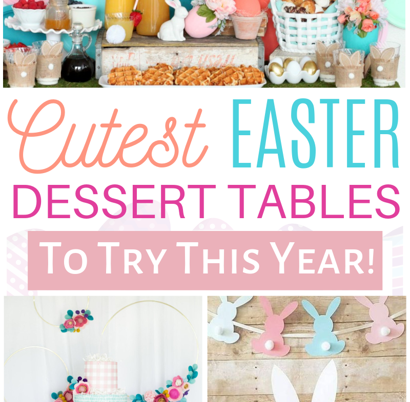 26 Hopping Cute Easter Theme Dessert Tables!